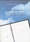 ¿Nuevas dramaturgias? Los autores de fin de siglo en Cataluña, Valencia y Baleares