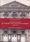 El debate sobre el Teatro Nacional en España (1900-1939). Ideología y estética